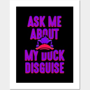 Ask about my duck disguise Posters and Art